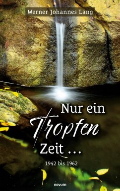 Nur ein Tropfen Zeit ... - Lang, Werner Johannes