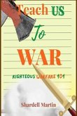 Teach us to War Righteous Warfare 101 (eBook, ePUB)