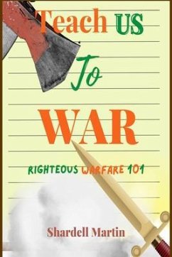 Cover Teach us to War Righteous Warfare 101 (eBook, ePUB)