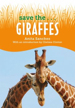 Save the...Giraffes (eBook, ePUB) - Sanchez, Anita; Clinton, Chelsea