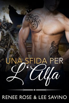 Una sfida per l’Alfa (eBook, ePUB) - Rose, Renee; Savino, Lee