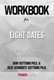 Workbook on Eight Dates: Essential Conversations For A Lifetime Of Love by John Gottman Ph.D. & Julie Schwartz Gottman Ph.D. (Fun Facts & Trivia Tidbits) (eBook, ePUB)