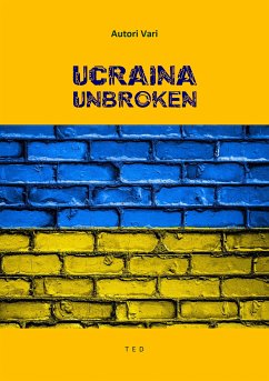 Ucraina Unbroken (eBook, ePUB) - Vari, Autori