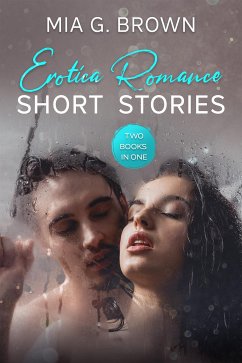 Erotica Romance Short Stories (fixed-layout eBook, ePUB) - G. Brown, Mia