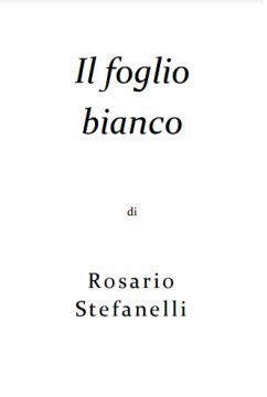 Il foglio bianco (eBook, ePUB) - Stefanelli, Rosario