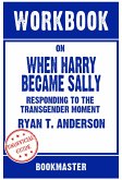 Workbook on When Harry Became Sally: Responding To The Transgender Moment by Ryan T. Anderson   Discussions Made Easy (eBook, ePUB)