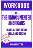 Workbook on The Undocumented Americans by Karla Cornejo Villavicencio   Discussions Made Easy (eBook, ePUB)