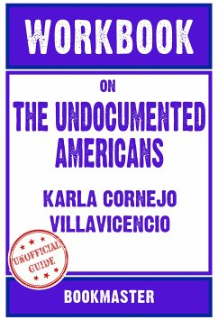 Workbook on The Undocumented Americans by Karla Cornejo Villavicencio   Discussions Made Easy (eBook, ePUB) - BookMaster
