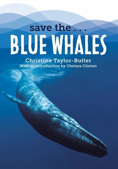 Save the...Blue Whales (eBook, ePUB) - Taylor-Butler, Christine; Clinton, Chelsea