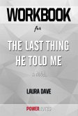 Workbook on The Last Thing He Told Me: A Novel by Laura Dave (Fun Facts & Trivia Tidbits) (eBook, ePUB)