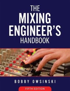 The Mixing Engineer's Handbook 5th Edition (eBook, ePUB) - Owsinski, Bobby