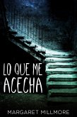 Lo Que Me Acecha (eBook, ePUB)