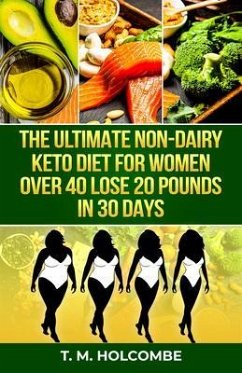 The Ultimate Non-Dairy Keto Diet Guide for Women over 40 (eBook, ePUB) Cover The Ultimate Non-Dairy Keto Diet Guide for Women over 40 (eBook, ePUB)