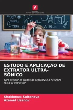 ESTUDO E APLICAÇÃO DE EXTRATOR ULTRA-SÔNICO - Sultanova, Shakhnoza;Usenov, Azamat