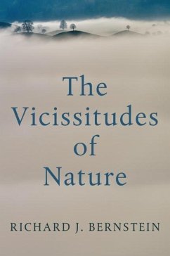 The Vicissitudes of Nature - Bernstein, Richard J. (New School University, New York)