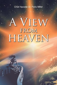 A View from Heaven - Miller, Chief Apostle Paris