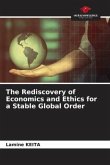 The Rediscovery of Economics and Ethics for a Stable Global Order
