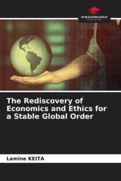 The Rediscovery of Economics and Ethics for a Stable Global Order - Keita, Lamine