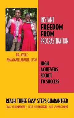 Instant Freedom from Procrastination High Achievers Secret to Success - Amavigan Labante, Ayele