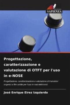 Progettazione, caratterizzazione e valutazione di OTFT per l'uso in e-NOSE - Eirez Izquierdo, José Enrique