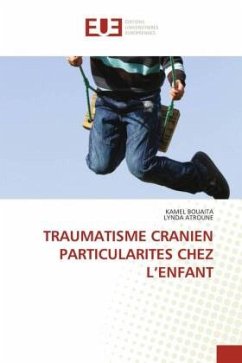 TRAUMATISME CRANIEN PARTICULARITES CHEZ L¿ENFANT - Bouaita, Kamel;Atroune, Lynda