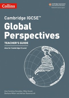 Cambridge IGCSE (TM) Global Perspectives Teacher's Guide - Gonzalez, Ana Carolina; Gould, Mike; Miller, Barbara