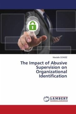 The Impact of Abusive Supervision on Organizational Identification - CENGIZ, Mustafa