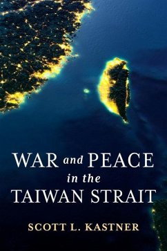 War and Peace in the Taiwan Strait - Kastner, Scott L.