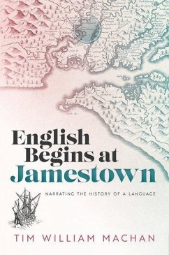 English Begins at Jamestown - Machan, Tim William (Mary Lee Duda Professor of Literature, Mary Lee
