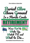 Buried Alive Above Ground in a Florida Condo - How Not to Wake Up, Watch TV and Wait to Die