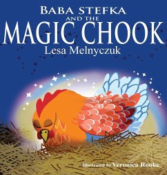 Baba Stefka and the Magic Chook - Melnyczuk, Lesa; Rooke, Veronica
