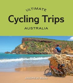 Ultimate Cycling Trips: Australia - Bain, Andrew