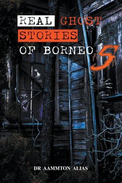 Real Ghost Stories of Borneo 5 - Alias, Aammton