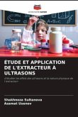 ÉTUDE ET APPLICATION DE L'EXTRACTEUR À ULTRASONS