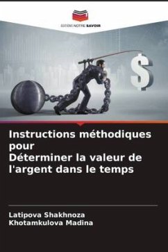 Instructions méthodiques pour Déterminer la valeur de l'argent dans le temps - Shakhnoza, Latipova;Madina, Khotamkulova