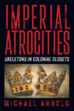 Imperial Atrocities - Arnold, Michael