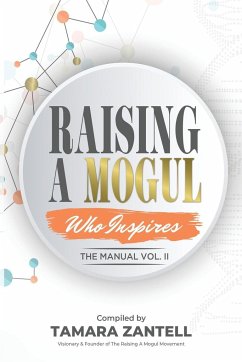 Raising A Mogul - The Manual Vol.II - Zantell, Tamara