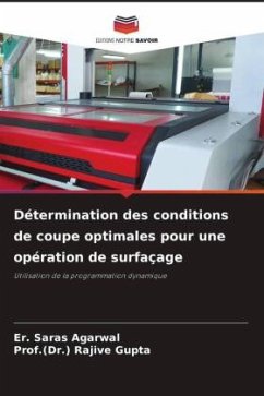 Détermination des conditions de coupe optimales pour une opération de surfaçage - Agarwal, Er. Saras;Gupta, Rajive