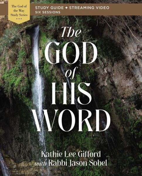 The God of His Word Bible Study Guide Plus Streaming Video The God of His Word Bible Study Guide Plus Streaming Video