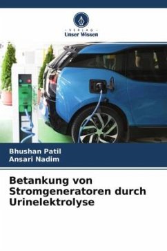 Betankung von Stromgeneratoren durch Urinelektrolyse - Patil, Bhushan;Nadim, Ansari