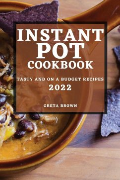 INSTANT POT COOKBOOK 2022 - Brown, Greta