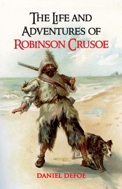 The Life and Adventures of Robinson Crusoe - Defoe, Daniel