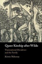 Queer Kinship After Wilde - Mahoney, Kristin