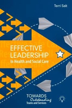 Effective Leadership in Health and Social Care - Salt, K