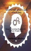 Hypnosis and Carb Cycling: Simply Practicing Hypnosis for Extreme Weight Loss