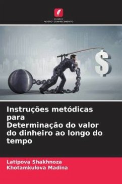 Instruções metódicas para Determinação do valor do dinheiro ao longo do tempo - Shakhnoza, Latipova;Madina, Khotamkulova