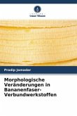 Morphologische Veränderungen in Bananenfaser-Verbundwerkstoffen