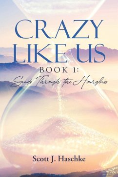 Crazy Like Us - Haschke, Scott J.