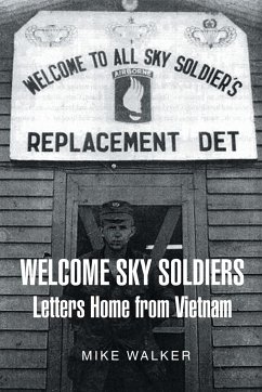 Welcome Sky Soldiers Letters Home from Vietnam - Walker, Mike