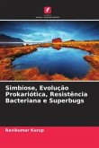 Simbiose, Evolução Prokariótica, Resistência Bacteriana e Superbugs